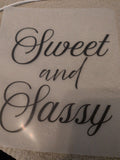 DTF iron on Sweet and Sassy design