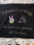 T-Shirt How we gonna act today