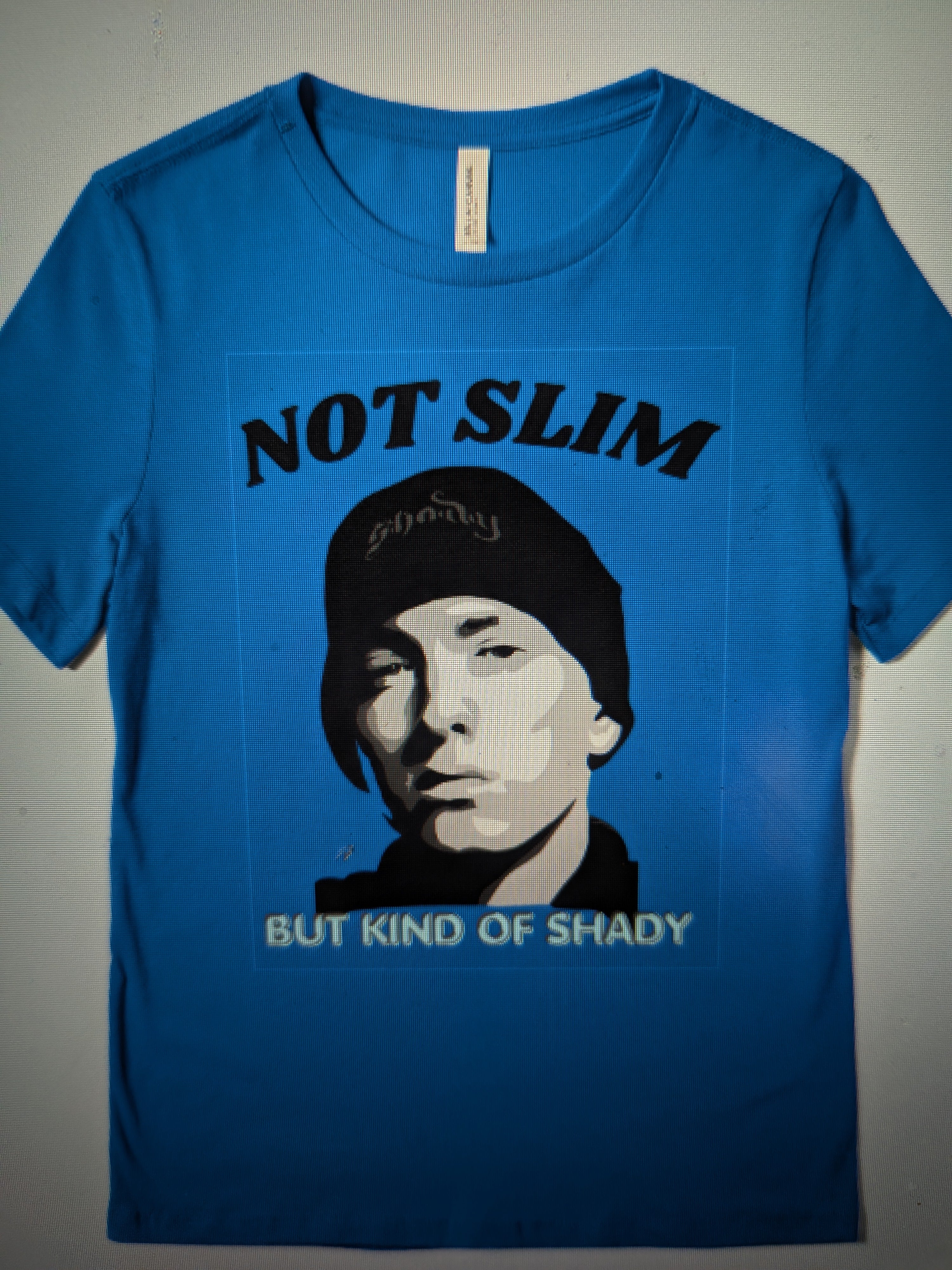 T-Shirt Not Slim but Kind of Shady