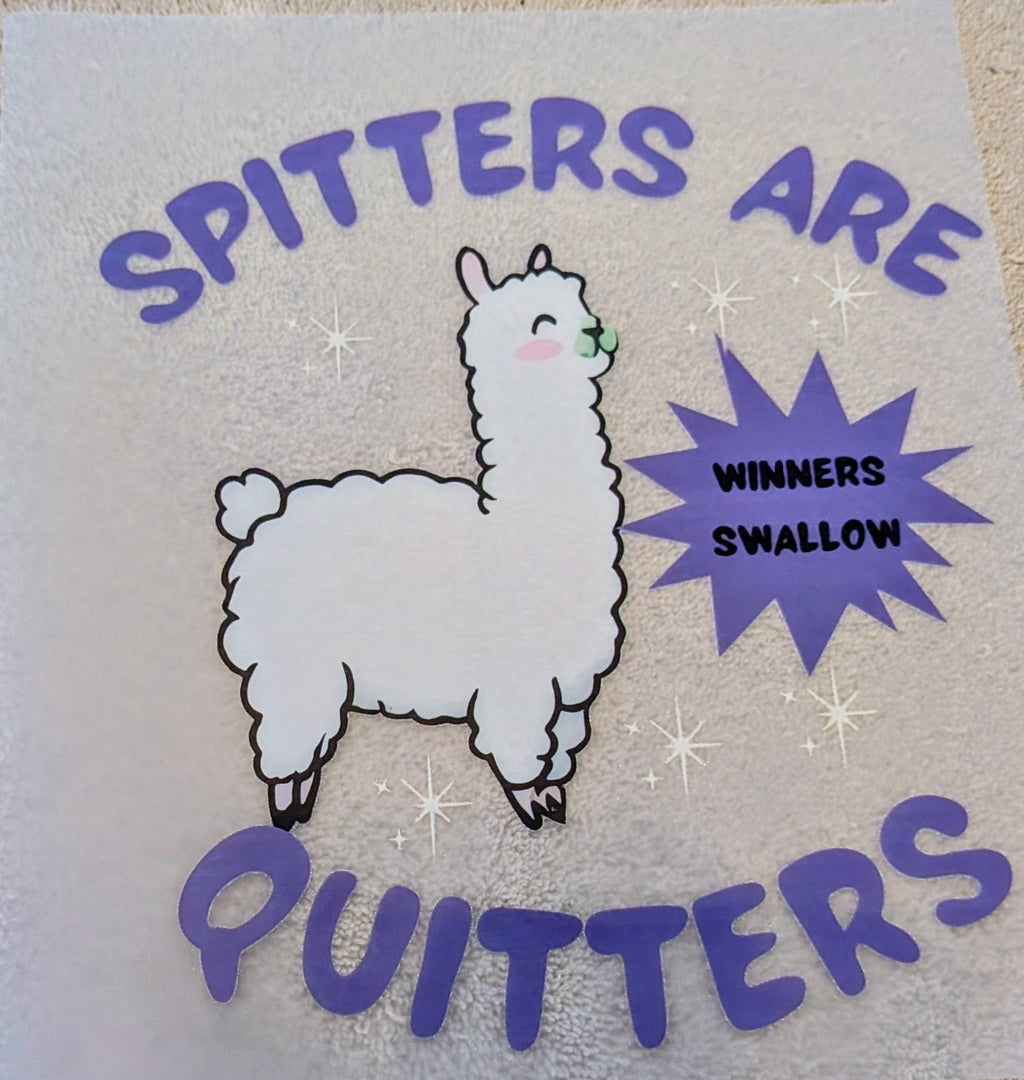 Spitters are Quitters T-Shirt