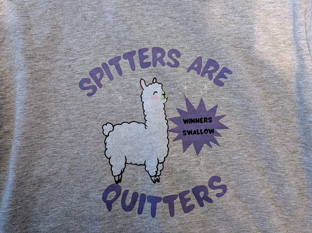 Spitters are Quitters T-Shirt